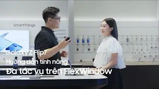 Galaxy Z Flip7 | Hướng dẫn t&iacute;nh năng | Đa t&aacute;c vụ tr&ecirc;n FlexWindow | Samsung
