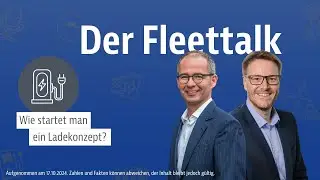 Wie startet man ein Ladekonzept? - Der Fleettalk