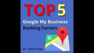 Google My Business Ranking Factors | Pro Marketers