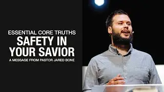 Safety in Your Savior | Jared Bone | High Street Church