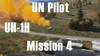 DCS UH-1H HUEY CAMPAIGN - UN PILOT - MISSION 4