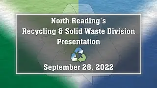 Town Of North Reading Upcoming Solid Waste Disposal Program Changes Presentation - 09/28/2022