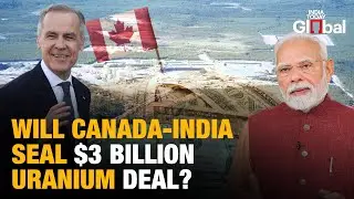 Canada and India Close to Historic $3 Billion Uranium Supply Deal, Signing Expected in March Summit