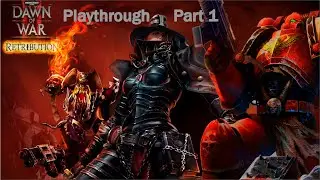 Where are they now? | DOW 2: Retribution Playthrough Part 1