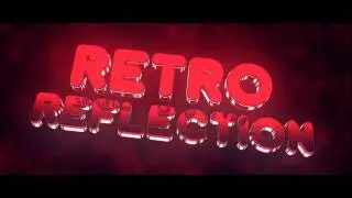 &times; RetroReflection Intro | by ScoutFX &times;  [BEST]