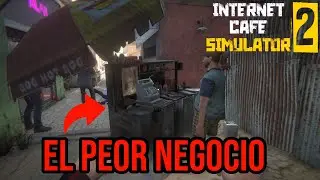 Gasté dinero en el PEOR negocio del juego… - Internet Cafe Simulator 2