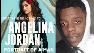 FIRST TIME REACTING TO | ANGELINA JORDAN 