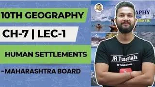 10th Geography | Chapter 7 | Human Settlement | Lecture 1 | Maharashtra Board |