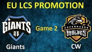 GIA vs CW G2 Highlights | EU LCS Promotion Tournament S6 | Giants vs Copenhagen Wolves G2