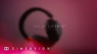 How To Use LifeMix - Dolby Dimension | Dolby