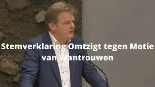 Stemverklaring Omtzigt tegen Motie van Wantrouwen