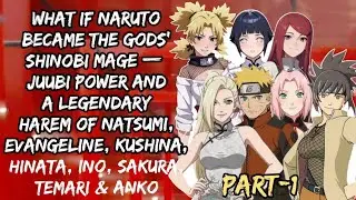 What If Naruto Became the Gods’ ShinobiMage withJuubiPower&LegendaryHarem/Part 1/@narutoaudiofanfics