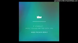 Stardust - Music Sounds Better With You (Eden Prince Remix)
