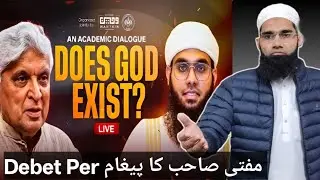 A live historic and academic dialogue examining the question “Does God Exist?” Mufti Tahir Qasmi 