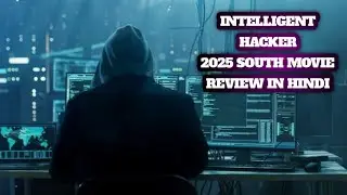 Intelligent hacker movie 2025 south movie review in hindi explain 