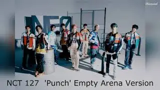 NCT 127 - Punch (Empty Arena Ver.) 🎧