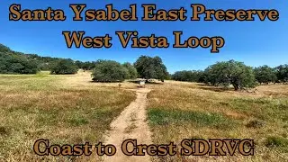 Coast to Crest 2023 - Santa Ysabel East - West Vista Loop Trail Hike