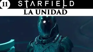 #STARFIELD 11 -  LA UNIDAD Y TRAS LA PISTA - Gameplay español