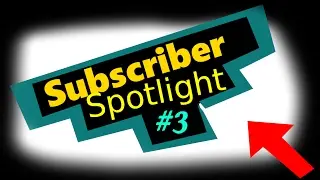 Subscriber Spotlight #3