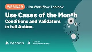 Jira Workflow Toolbox - Conditions and Validators in full Action - Use Cases Of The Month - Webinar