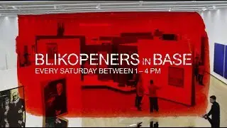 BLIKOPENERS IN BASE | EVERY SATURDAY @ THE STEDELIJK