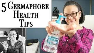 5 Germaphobe Health Tips (series) ~ How to Stay Healthy All Year!
