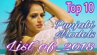 Top 10 Punjabi Models List of  2018
