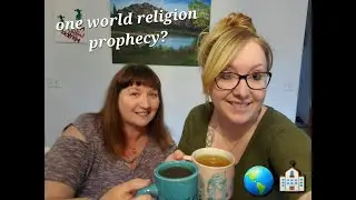 Is there a One World Religion in Bible Prophecy? Ep #7