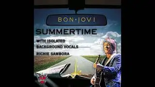 Bon Jovi - Summertime [With Isolated Background Vocals - Richie Sambora]