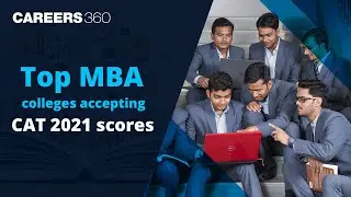 Top MBA colleges accepting CAT 2021 scores | Best Colleges Expected Cutoffs | CAT score vs college