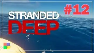 Stranded Deep прохождение #12 &diams; НАЛОЖИЛИ ШИНУ &diams;
