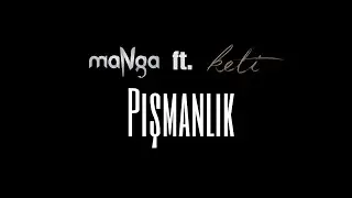 maNga ft. Keti - Pişmanlık #maNga #Keti