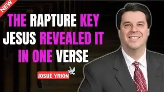 The Hidden Rapture Key Jesus Revealed in One Verse! | Josue Yrion
