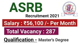 ASRB Recruitment 2021 | Salary ₹56,100 | Latest Government Job 2021 | Latest Job Updates 2021