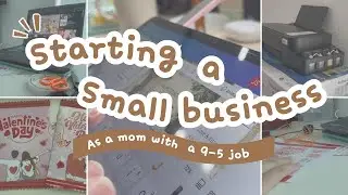 Starting a Small Business at 28 as a Mom with a 9&ndash;5 Job | My Journey Begins