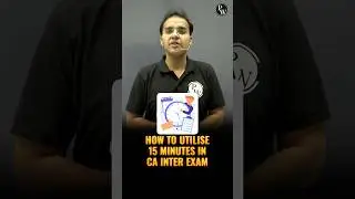 How to Utilise 15 Minutes in CA Inter Exam #CAInterExam #Shorts #PW