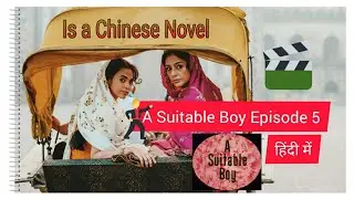 A Suitable Boy Episode 5 || Hindi Explanation Review BBC iPlayer Web Series || #asuitableboyepisod5