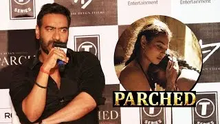 Ajay Devgn REACTS To Radhika Apte's LEAKED Scene From Parched