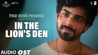 In The Lion'S Den OST | The Girlfriend | Rashmika | Dheekshith | Prashanth R Vihari