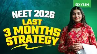 NEET 2026: Last 3 Months Strategy 📈 | Xylem NEET 2026