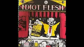 Idiot Flesh - Not My Song