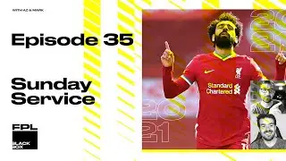 FPL BlackBox &ndash; Episode 35 &ndash; Sunday Service | Fantasy Premier League 2020/2021 GW37