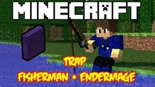 Trap - Fisherman + Endermage  (Ft Jtmt2000 e kevin_block)