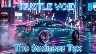 The Sadness Tax — Dark Slap House | Neon NYC | HUSTLE VOID