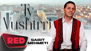 Sabit Mehmeti DUBOVCI - Ty Vushtrri