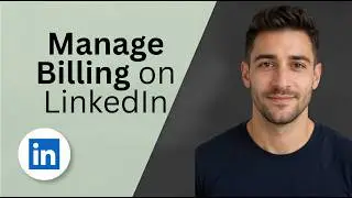 Manage Billing on LinkedIn 2026 – 2 Min Guide