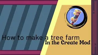 how to make a working create mod tree farm in minecraft java