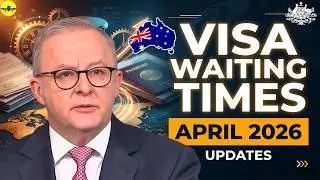 April 2026: Australia Visa Processing Time Update