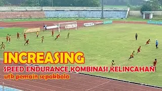 Latihan speed endurance utk pemain sepakbola. Meningkatkan daya tahan pemain. [increasing]