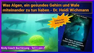Dr. Heidi Wichmann Buchlesung Teil 1v2 - Algen, ein gesundes Gehirn und Wale